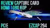 Review Pcie Hdmi Capture Card 1080 60p Ezcap 294